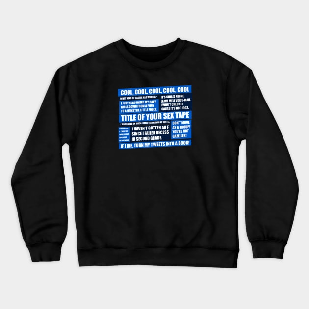 99 Quotes Crewneck Sweatshirt by nickbeta